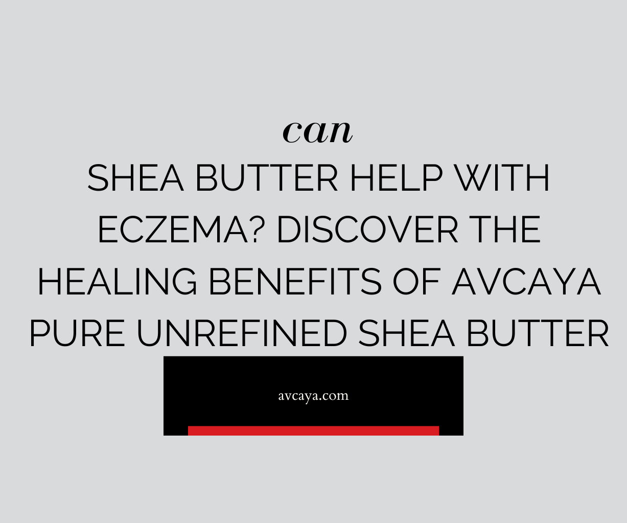 Can Shea Butter Help with Eczema Discover the Healing Benefits of Avcaya Pure Unrefined Shea Butter